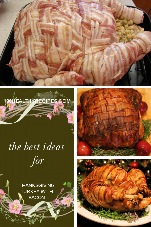 The Best Ideas for Thanksgiving Turkey with Bacon – Best Diet and ...
